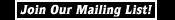 Join Our Mailing List