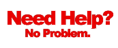 Need Help? No Problem.
